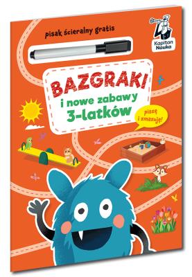 Bazgraki i nowe zabawy 3-latków. Kapitan Nauka. Autor: Opracowanie zbiorowe. SmakLiter.pl Okładka książki Bazgraki i nowe zabawy 3-latków. Kapitan Nauka