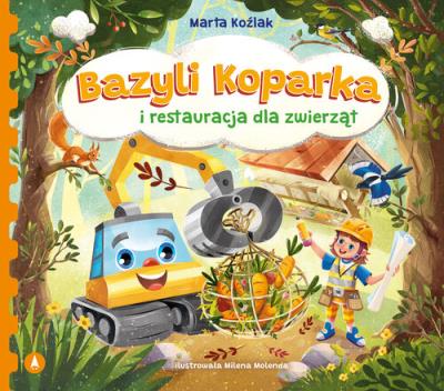 Bazyli Koparka i restauracja dla zwierząt. Autor: Marta Koźlak. SmakLiter.pl Okładka książki Bazyli Koparka i restauracja dla zwierząt