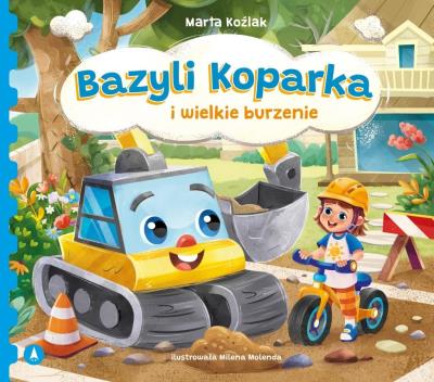 Bazyli Koparka i wielkie burzenie. Autor: Marta Koźlak. SmakLiter.pl Okładka książki Bazyli Koparka i wielkie burzenie