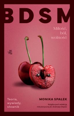 Okładka książki BDSM. Miłość, ból, wolność