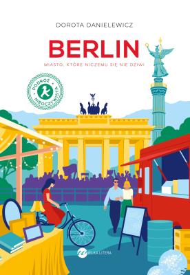 Okładka książki Berlin. Miasto, które niczemu się nie dziwi