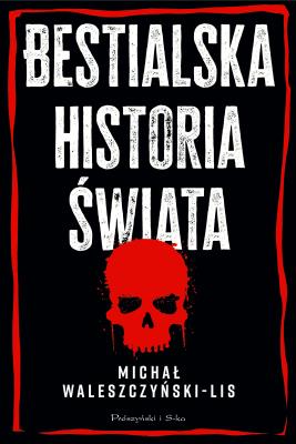 Okładka książki Bestialska historia świata. Duże Litery