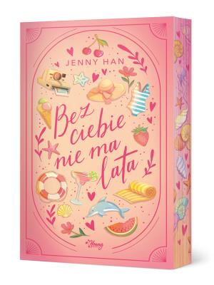 Okładka książki Bez ciebie nie ma lata. Lato. Tom 2 (ilustrowane brzegi)