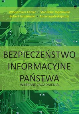 Okładka książki Bezpieczeństwo informacyjne państwa. Wybrane zagadnienia
