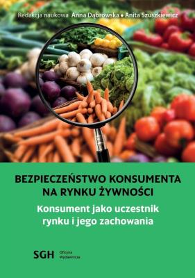 Okładka książki Bezpieczeństwo konsumenta na rynku żywności