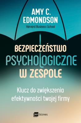 Okładka książki Bezpieczeństwo psychologiczne w zespole