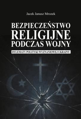 Okładka książki Bezpieczeństwo religijne podczas wojny