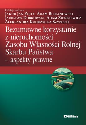 Okładka książki Bezumowne korzystanie z nieruchomości Zasobu Własności Rolnej Skarbu Państwa