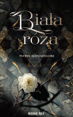 Okładka książki Biała róża. Niedźwiedź i czarodziej