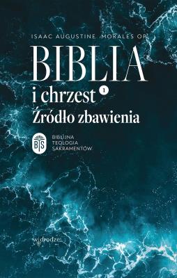 Okładka książki Biblia i chrzest. Źródło zbawienia