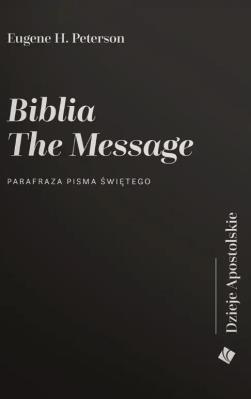 Okładka książki Biblia The Message. Dzieje Apostolskie