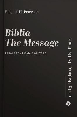 Okładka książki Biblia The Message. Listy Jana i Piotra