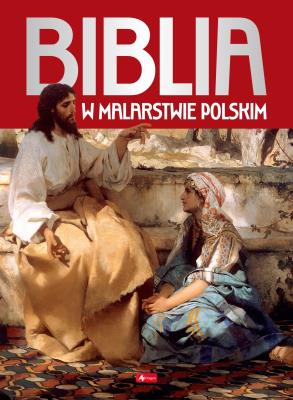 Biblia w malarstwie polskim wyd. 2025. Autor: Opracowanie zbiorowe. SmakLiter.pl Okładka książki Biblia w malarstwie polskim wyd. 2025