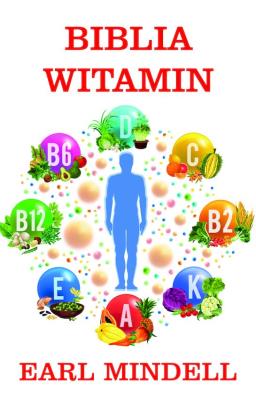 Okładka książki Biblia witamin Dr. Earla Mindellaa