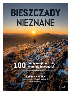 Okładka książki Bieszczady nieznane. 100 najpiękniejszych miejsc w krainie łagodności