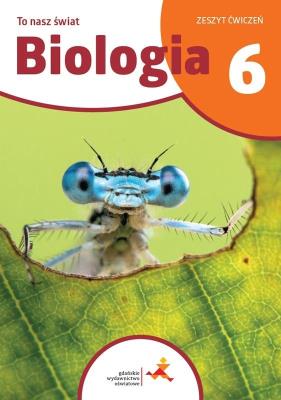 Okładka książki Biologia SP 6 To nasz świat ćwiczenia