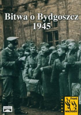 Bitwa o Bydgoszcz 1945. Autor: Wuth Paul. SmakLiter.pl Okładka książki Bitwa o Bydgoszcz 1945