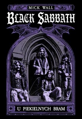 Black Sabbath U piekielnych bram. Autor: Wall Mick. SmakLiter.pl Okładka książki Black Sabbath U piekielnych bram