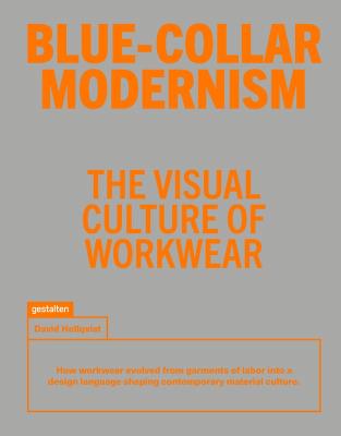 Okładka książki Blue-Collar Modernism. The Visual Culture of Workwear