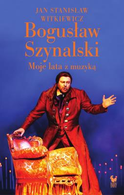 Okładka książki Bogusław Szynalski. Moje lata z muzyką