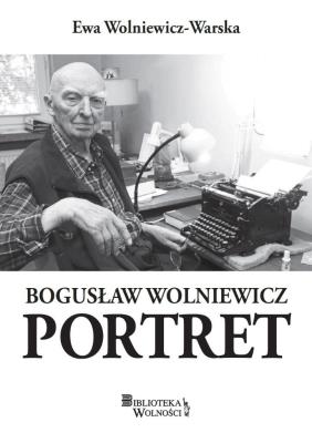 Bogusław Wolniewicz. Portret. Autor: Ewa Wolniewicz-Warska. SmakLiter.pl Okładka książki Bogusław Wolniewicz. Portret