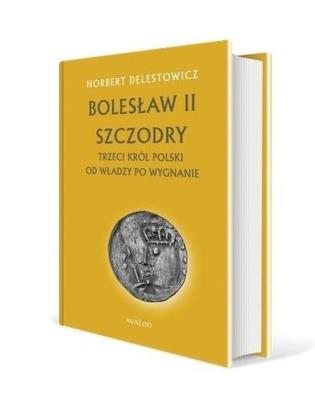 Okładka książki Bolesław II Szczodry. Trzeci król Polski