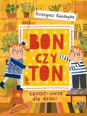 Bon czy ton. Autor: Grzegorz Kasdepke. SmakLiter.pl Okładka książki Bon czy ton