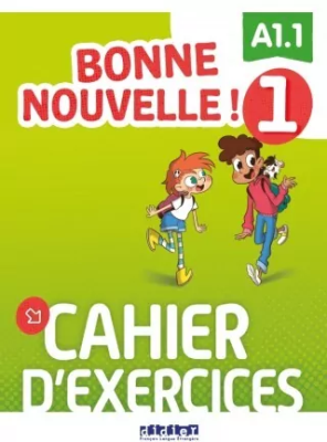 Bonne Nouvelle! 1 ćwiczenia A1.1. Autor:   Praca zbiorowa. SmakLiter.pl Okładka książki Bonne Nouvelle! 1 ćwiczenia A1.1