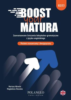 Okładka książki Boost Your Matura. Zaawansowane ćwiczenia leksykalno – gramatyczne