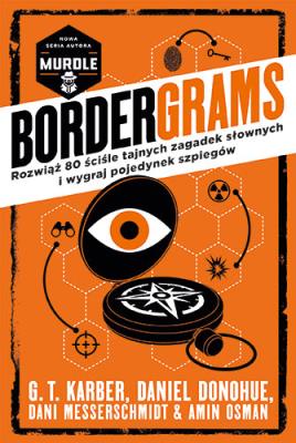 Okładka książki Bordergrams. Rozwiąż 80 ściśle tajnych zagadek słownych i wygraj pojedynek szpiegów