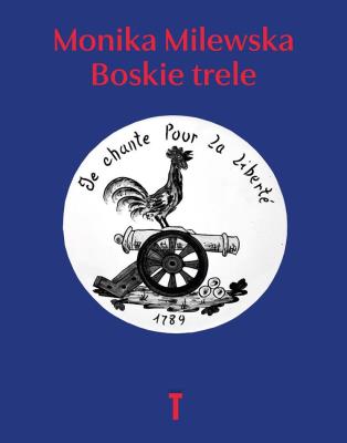 Okładka książki Boskie trele. Szkice o Oświeceniu i Rewolucji