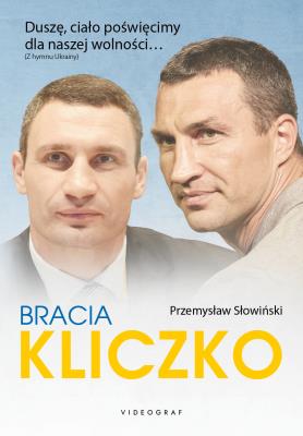 Bracia Kliczko. Z kozackiego rodu. Autor: Przemysław Słowiński. SmakLiter.pl Okładka książki Bracia Kliczko. Z kozackiego rodu