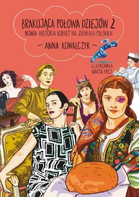 Okładka książki Brakująca połowa dziejów 2. Prywatna historia kobiet na ziemiach polskich