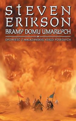 Okładka książki Bramy Domu Umarłych. Opowieści z Malazańskiej Księgi Poległych. Tom 2