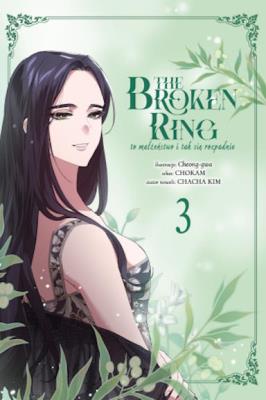 Okładka książki Broken ring. To małżeństwo i tak się rozpadnie. Tom 3