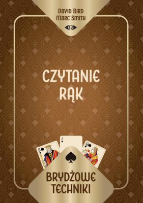 Brydżowe techniki. Czytanie rąk. Autor: David Bird Marc Smith, Marc Smith. SmakLiter.pl Okładka książki Brydżowe techniki. Czytanie rąk