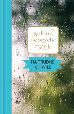 Okładka książki Bukiet dobrych myśli. Na trudne chwile