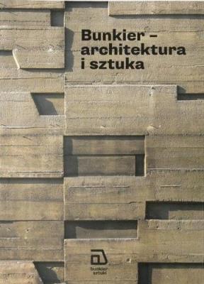 Okładka książki Bunkier - architektura i sztuka