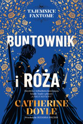 Okładka książki Buntownik i róża. Tajemnice Fantome. Tom 2