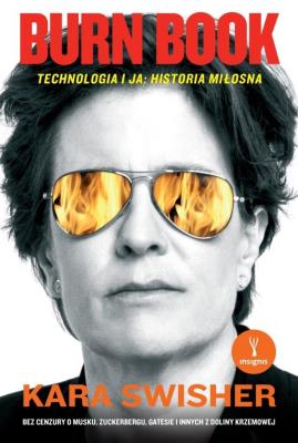 Burn Book. Technologia i ja: historia miłosna. Autor: Kara Swisher. SmakLiter.pl Okładka książki Burn Book. Technologia i ja: historia miłosna