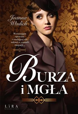 Burza i mgła. Autor: Joanna Wtulich. SmakLiter.pl Okładka książki Burza i mgła