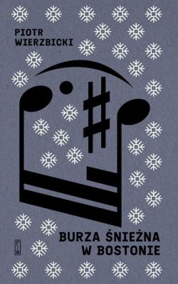 Burza śnieżna w Bostonie. Autor: Wierzbicki Piotr. SmakLiter.pl Okładka książki Burza śnieżna w Bostonie