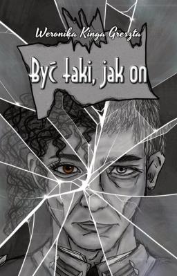 Być taki, jak on. Autor: Greszta Weronika Kinga. SmakLiter.pl Okładka książki Być taki, jak on