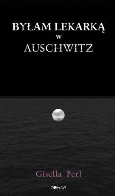 Okładka książki Byłam lekarką w Auschwitz