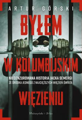 Okładka książki Byłem w kolumbijskim więzieniu. Duże Litery