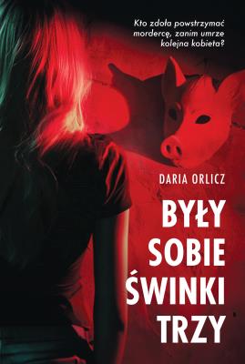 Okładka książki Były sobie świnki trzy. Piekło za rogiem