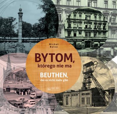 Bytom, którego nie ma. Autor: Michał Bulsa. SmakLiter.pl Okładka książki Bytom, którego nie ma