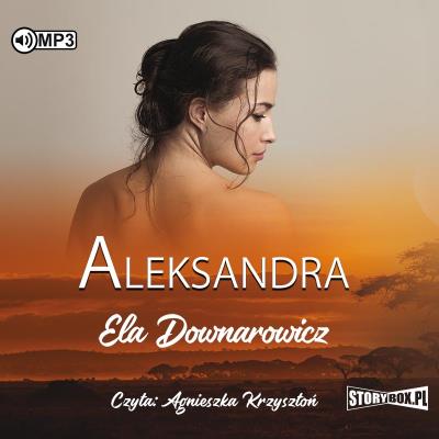 CD MP3 Aleksandra. Autor: Ela Downarowicz. SmakLiter.pl Okładka książki CD MP3 Aleksandra