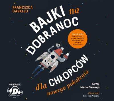 CD MP3 Bajki na dobranoc dla chłopców nowego pokolenia (audiobook). Autor: Cavallo Francesca. SmakLiter.pl Okładka książki CD MP3 Bajki na dobranoc dla chłopców nowego pokolenia (audiobook)