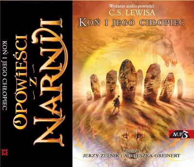 CD MP3 Koń i jego chłopiec. Opowieści z Narnii. Autor: czyta Jerzy Zelnik, Agnieszka Greinert. SmakLiter.pl Okładka książki CD MP3 Koń i jego chłopiec. Opowieści z Narnii
